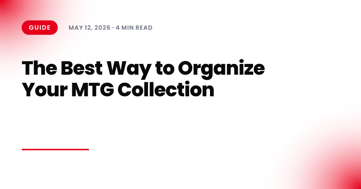 The Best Way to Organize Your MTG Collection