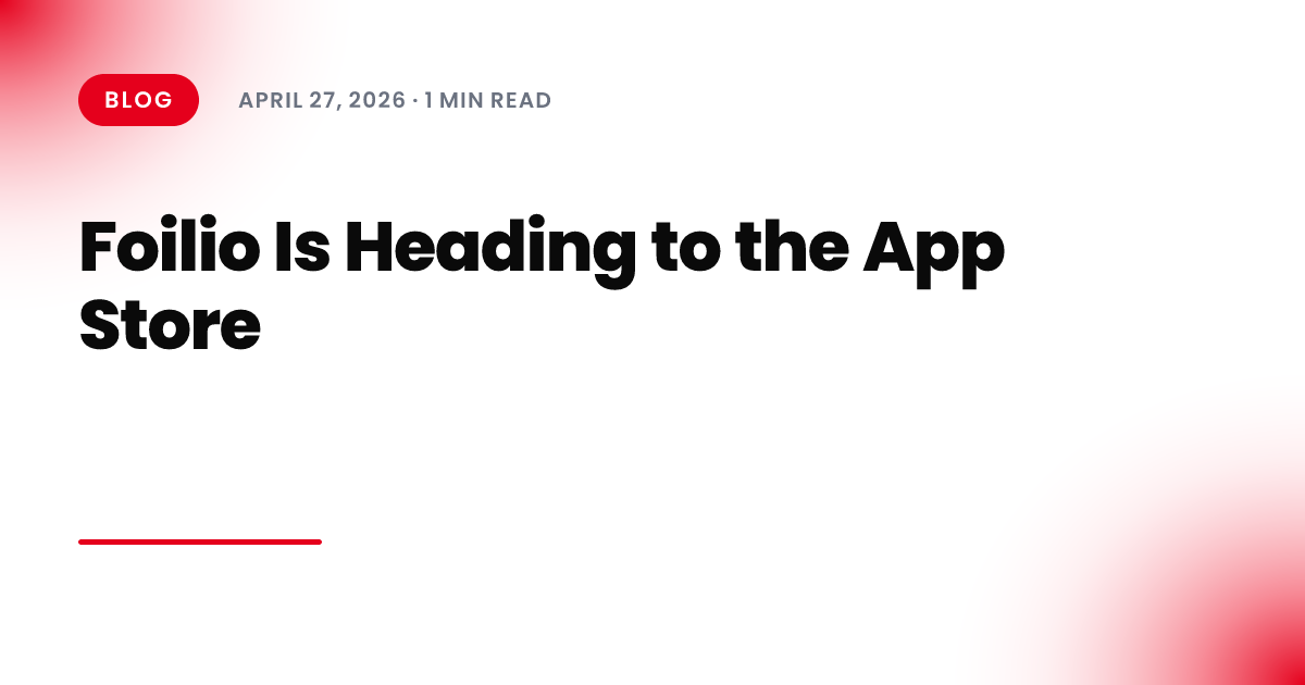 Foilio Is Heading to the App Store