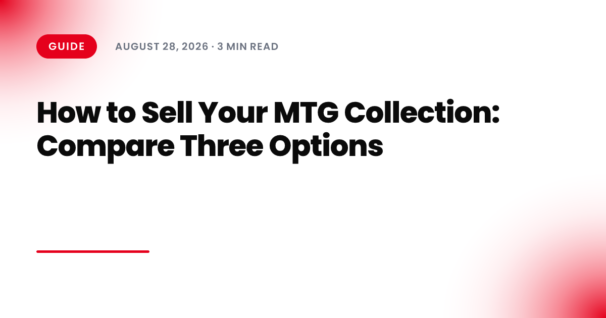 How to Sell Your MTG Collection: Compare Three Options