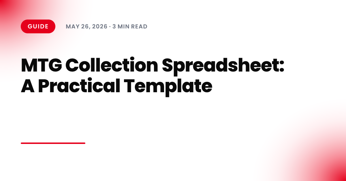 MTG Collection Spreadsheet: A Practical Template