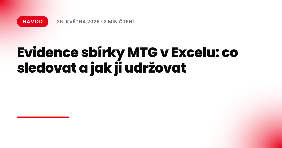 Evidence sbírky MTG v Excelu: co sledovat a jak ji udržovat